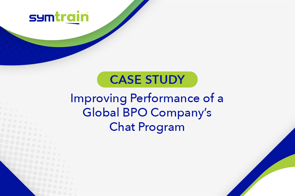 Case study how symtrain improved the performance of a Global BPO